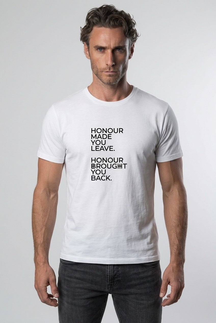 HONOUR MADE YOU LEAVE