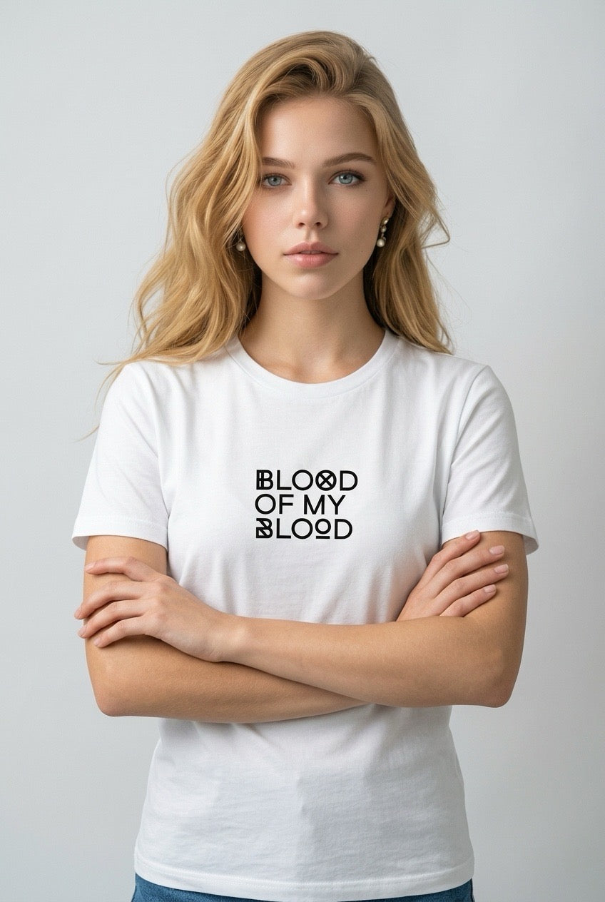 BLOOD OF MY BLOOD