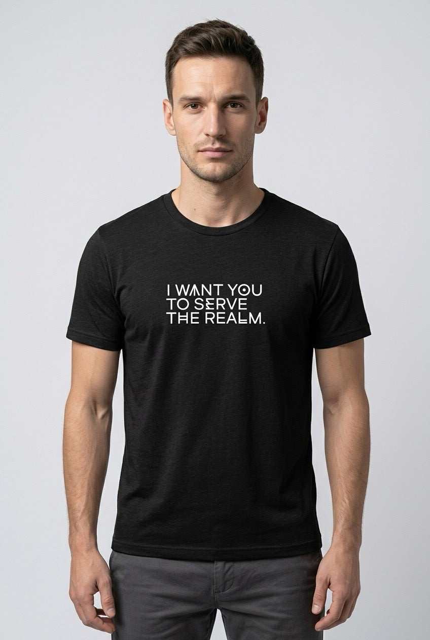 I WANT YOU TO SERVE THE REALM