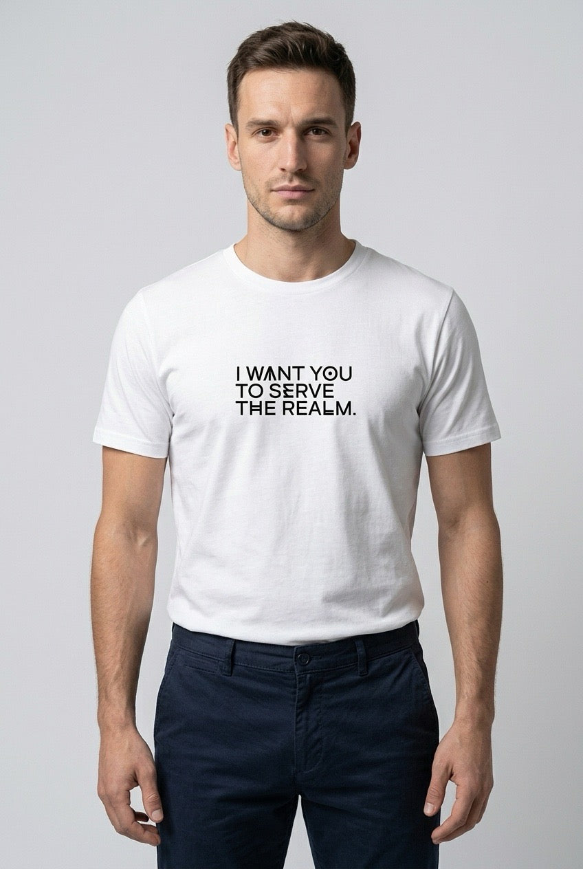 I WANT YOU TO SERVE THE REALM