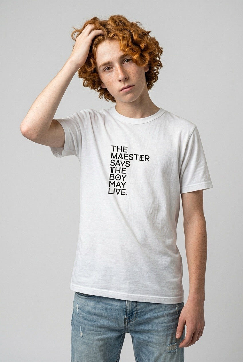 THE MAESTER SAYS THE BOY MAY LIVE