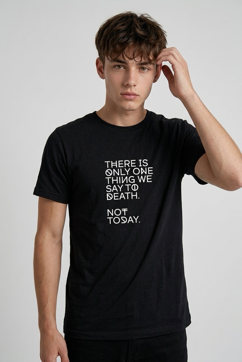 THERE IS ONLY ONE THING WE SAY TO DEATH