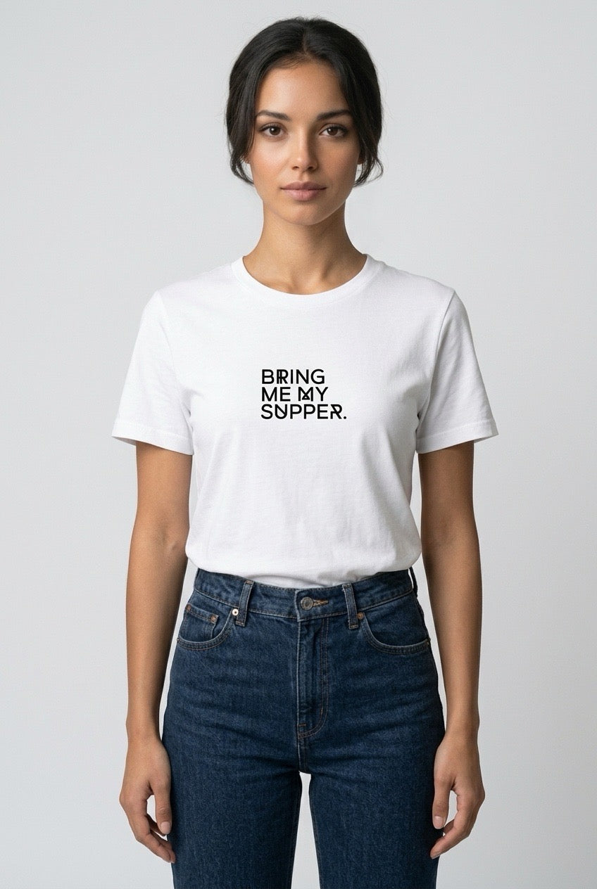 BRING ME MY SUPPER