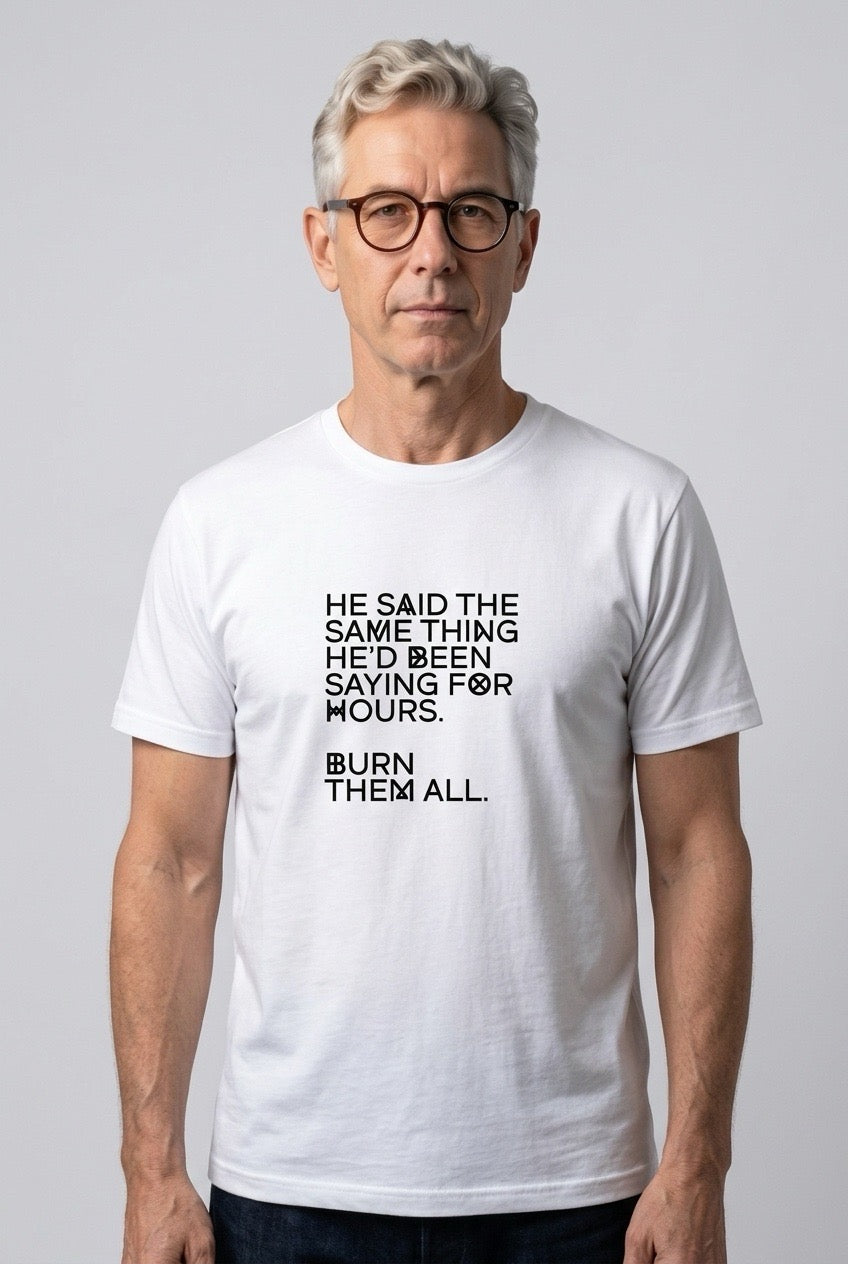 HE SAID THE SAME THING